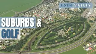 Suburban Expansion & Golf Course | Eden Valley #016 | Cities: Skylines | PS5 Remastered | No Mods