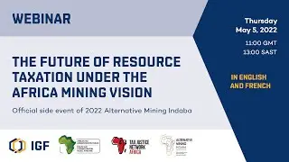 Webinar | The Future of Resource Taxation Under the Africa Mining Vision