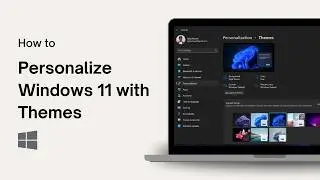 How to Personalize Windows 11 with Themes