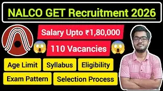 NALCO GET Recruitment 2026 || 110 Graduate Engineer Trainee Posts || Through GATE 2025 || Apply Now.