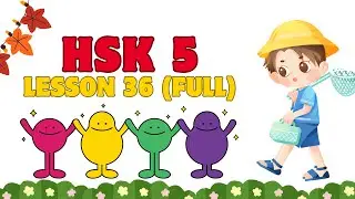 Studying HSK 5 Chinese Textbook &ndash; Lesson 36 (Full)