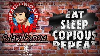 DeadOnDave Live & Copious - 8/12/2021 MushPuff Club