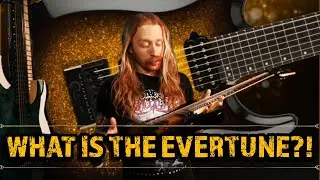 WHAT IS THE EVERTUNE ?!
