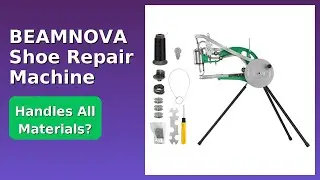 REVIEW (2025): BEAMNOVA Shoe Repair Machine. ESSENTIAL details.
