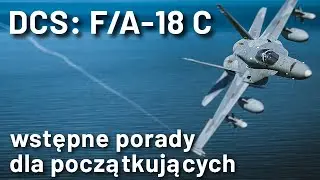 DCS: F/A-18 C - wstępne porady dla początkujących