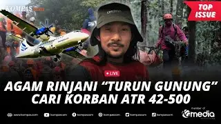[LIVE] - Agam Rinjani Turun Tangan, Bantu Cari Korban Pesawat ATR 42-500