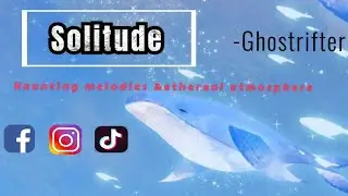 Solitude-Ghostrifter | Lyrics|
