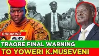 Ibrahim Traor&eacute; Issues FINAL WARNING to Museveni Over Bobi Wine&rsquo;s Arrest See His Powerful Speech