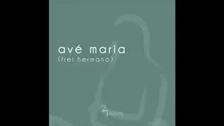 Avé Maria (Frei Hermano)