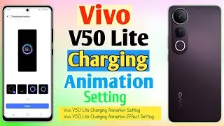 How To Vivo V50 Lite Charging Animation Setting || Vivo Charging Animation Effect Setting || 2025