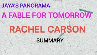 A FABLE FOR TOMORROW BY RACHEL CARSON - SUMMARY
