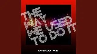 The Way We Used To Do It (Disco Dub Version )