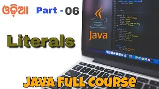 Literals in java || Java Full Course in Odia || Odia Programmer
