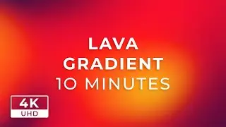 LAVA GRADIENT 🌋 10 MINUTES 🕑 [ Animated 2D Background - No Audio 🔇 ] 🌈