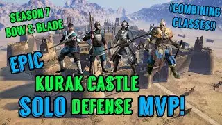 Conquerors Blade Bow & Blade: Solo MVP Kurak Castle Siege | Combining Classes (Season 7)