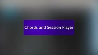 How to Combine the Chords Track and Session Player in Logic Pro 11 for use in your compositions
