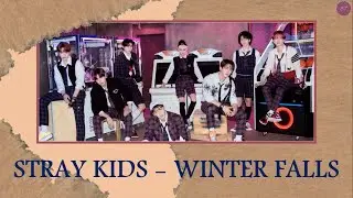 STRAY KIDS - WINTER FALLS (Easy Lyrics)