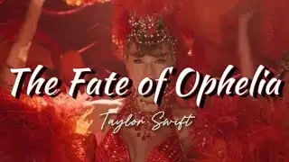 Taylor Swift - The Fate of Ophelia