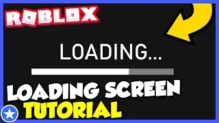 ROBLOX Custom Loading Screen Tutorial