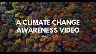 A Climate Change Awareness Video by: GROUP 2 BSN 1A Credits to all the rightful owners