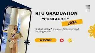 RTU // BATCH 2024 GRADUATION /PART 1