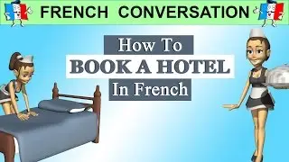 LEARN FRENCH - BOOKING A HOTEL ROOM IN FRENCH