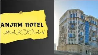 ANJUM HOTEL MAKKAH | 5 STAR HOTEL | WALKING DISTANCE TO MASJID AL HARAM | فندق أنجوم المسجد الحرام |