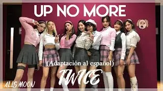 TWICE - Up No More (Adaptación/Cover en español)