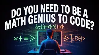 Do You NEED Math to Code? ll Mathematics for Computer Programming