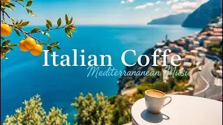 🌅 Wake Up in Italy ☕ Scenic Mediterranean Bliss & 2+ Hours of Relaxing Music