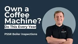 Annual PSSR Inspections for Coffee Machine Boilers