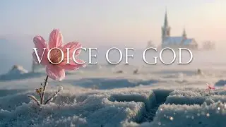 VOICE OF GOD | Soaking Worship Music to Hear God&rsquo;s Voice, Prayer & Deep Peace