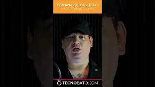 Tech News, semana 51 de 2025 #tecnobato