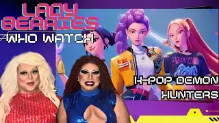 Lady Berries Who Watch: KPOP Demon Hunters