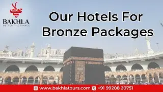 Our Hotels of Bronze Hajj PAckages by Bakhla Tours and Travels.mp4