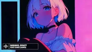 DARKANASE, Envacity - Velvet Echoes (slowed) (Official Visualizer)