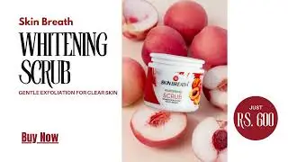 SkinBreath Whitening Scrub 200g|Gentle Exfoliation for Clear Skin