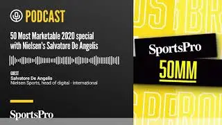 SportsPro Podcast | 50 Most Marketable 2020 special with Nielsen's Salvatore De Angelis
