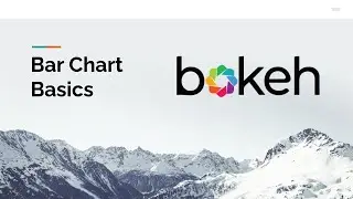 Bokeh: Bar Charts Basics
