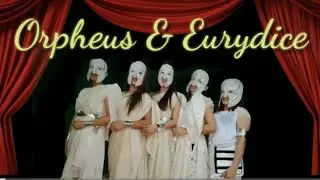 Orpheus & Eurydice Online Theater Play