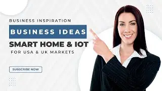 Smart Home & IoT Business Ideas for USA & UK Markets