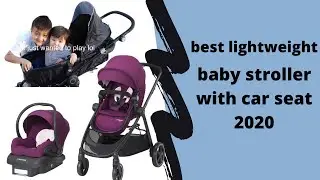 best lightweight baby stroller with car seat 2021