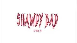 Shawdy Bad (Produced by dontcrysloan)