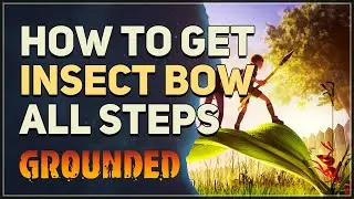 How to get Insect Bow Grounded