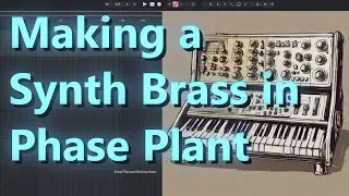 Making a Synth Brass in Phase Plant