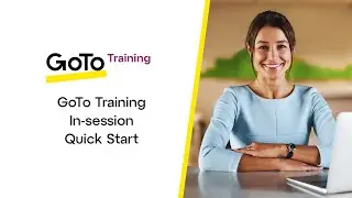 GoTo Training In-session Quick Start