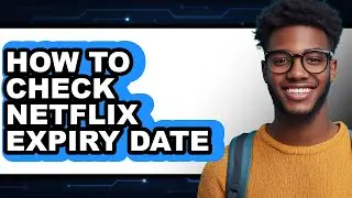 How to Check Netflix Expiry Date (easy Method)