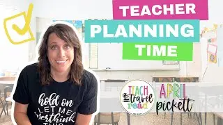 Teacher Planning Time Tips & Tricks