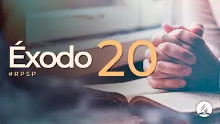 &Eacute;xodo 20 - Reavivados Por Su Palabra | #RPSP