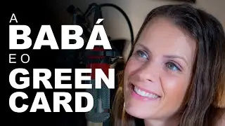 60. A Babá e o Green Card